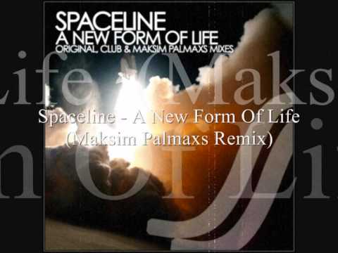 Spaceline - A New Form Of Life (Maksim Palmaxs Remix)