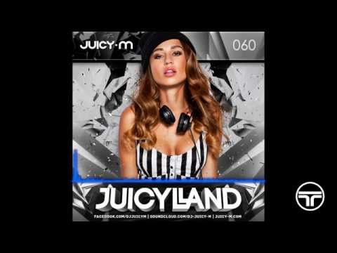 Juicy M - Juicyland RadioShow #060