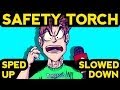 SAFETY TORCH! - Sped Up and Slowed Down ...