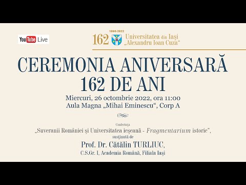 CEREMONIA ANIVERSARĂ. UAIC - 162 de ani de învățământ universitar modern în România.