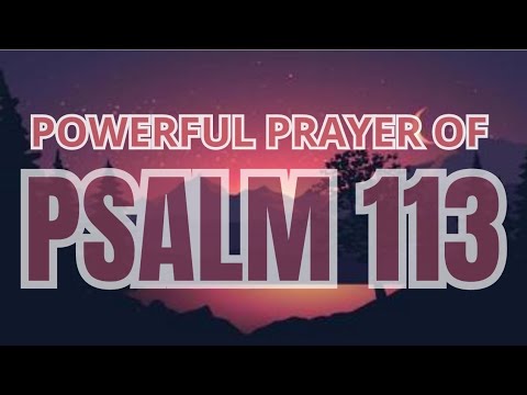 PSALM 113, A POWERFUL PRAYER THAT OPENS  DOORS OF ABUNDANCE AND PROSPERITY...BREAKTHROUGH PRAYER.