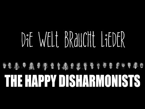 Die Welt braucht Lieder THE HAPPY DISHARMONISTS