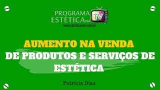 ESTÉTICA NA TV: AUMENTO NA VENDA DE PRODUTOS E SERVIÇOS DE ESTÉTICA