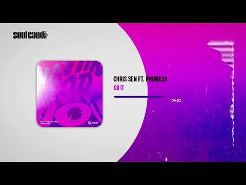 Chris Sen feat. Phumeza - Do It | Afro House Source | #deeptech #deephouse #afrotech