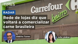 Retratação do Carrefour ameniza crise com o Brasil? Vinicius Torres Freire e Julia Lindner analisam