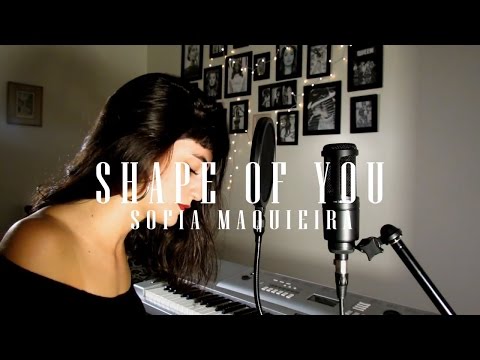 ED SHEERAN - Shape of You (Cover by Sofia Maquieira)