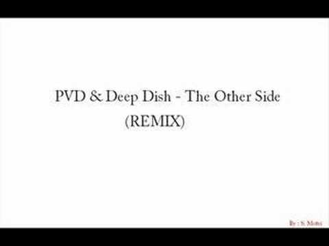 Paul Van Dyke and Deep Dish - the other side (remix)