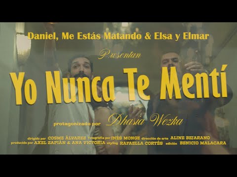 Daniel, Me Estás Matando ft @ElsayElmar - Yo Nunca Te Mentí (Protagonizado por Dhasia Wezka)