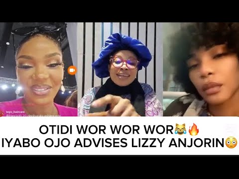 OTIDI WOR WOR WOR😹🔥IYABO OJO ADVISES LIZZY ANJORIN 💥😳ALLEGEDLY 