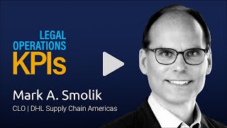Mark Smolik  | Legal Operations KPIs | Highlights