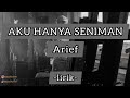 AKU HANYA SENIMAN ARIEF Lirik FAISAL ASAHAN