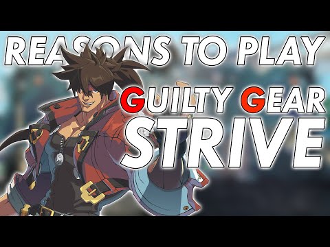 Why You Should Play Guilty Gear Strive