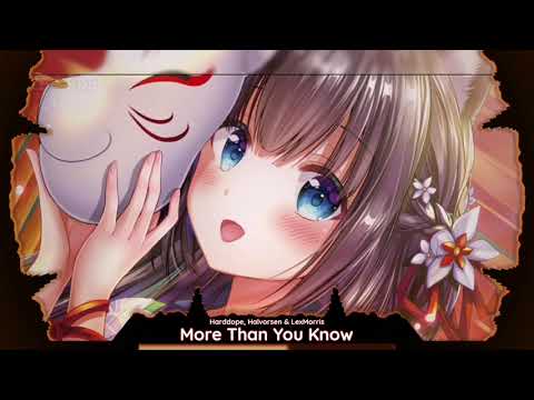 Nightcore - More Than You Know (Harddope, Halvorsen & LexMorris)(Lyrics)
