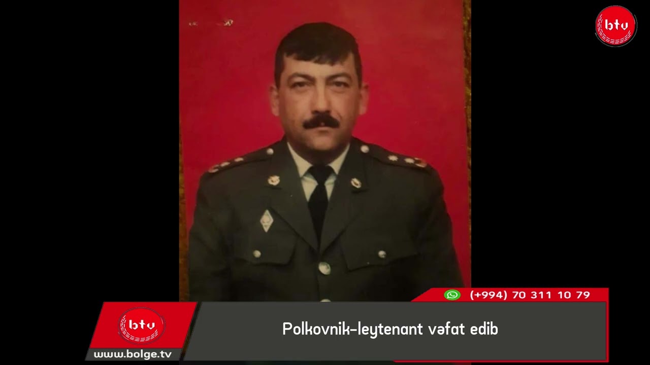 Polkovnik-leytenant vəfat edib