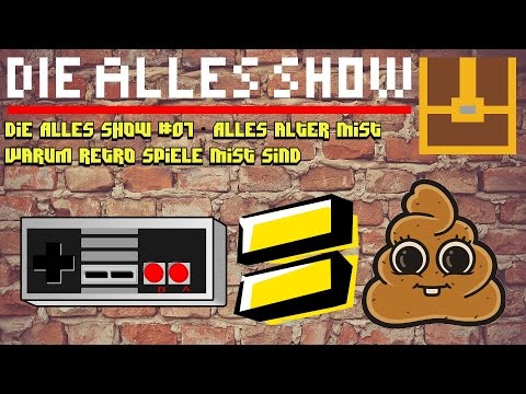 Warum Retro Spiele Mist sind │ Die Alles Show #07 – Alles alter Mist