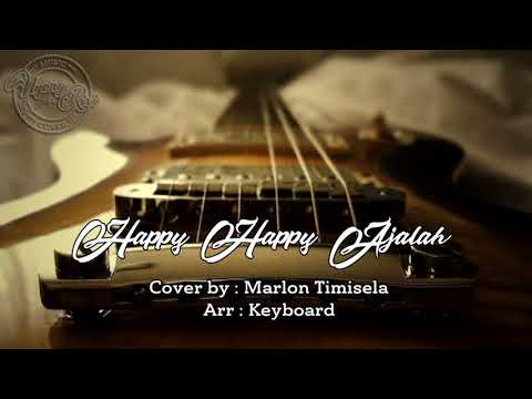 MANTAP !!! Lagu keyboard cover 2018 Happy-Happy ajalah - MARLON TIMISELA