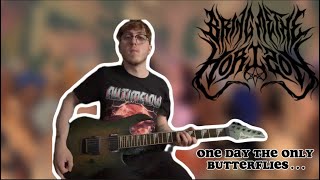 Bring Me The Horizon - One Day The Only Butterflies...   [Guitar Cover]