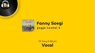 Download lagu Fanny Soegy - Jogja Lantai 2 (Vocal) || TD Sing A Music mp3
