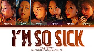 APINK (에이핑크) - &quot;I’m So Sick (1도 없어)&quot; (Color Coded Lyrics Eng/Rom/Han/가사)