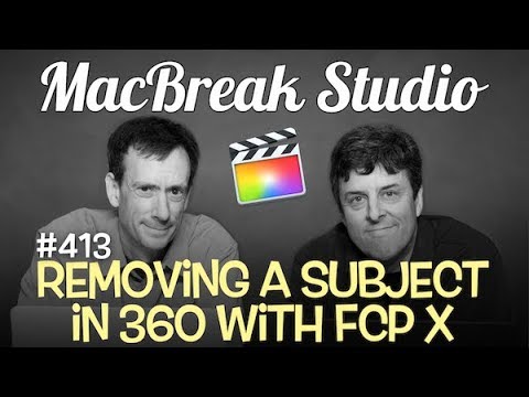 MacBreak Studio Ep 413: Removing a Subject in 360