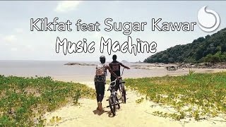 Kikfat Ft. Sugar Kawar - Music Machine (Official Music Video)