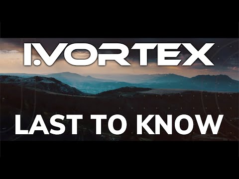 I.Vortex: Last to Know (Official Video)