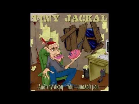 11. tiny jackal - molismeni xordi feat. finkone (apo thn akrh tou mialou mou)