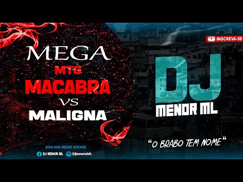 MEGA MTG - MACABRA VS MALIGNA (DJ MENOR ML)