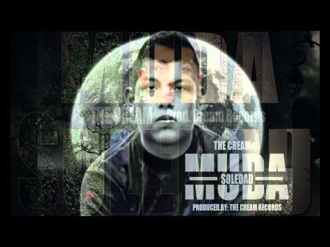 MUDA SOLEDAD - THE CREAM (PROD. CREAM RECORDS)