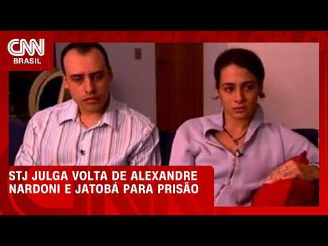 STJ começa a julgar hoje pedido para que Nardoni e Jatobá voltem à prisão | CNN 360º