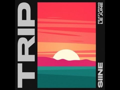 SIINE feat. LE JUNE - Trip [Dreamy/Restless] 🎶