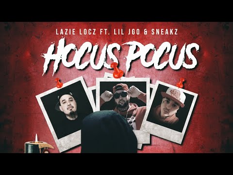Lazie Locz Ft. Lil Jgo & Sneakz - Hocus Pocus