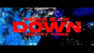 Swanky Tunes - Never Slow Down (Lyrics)