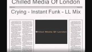 Crying   Instant Funk   Larry Levan Mix   Chilled Media Of London