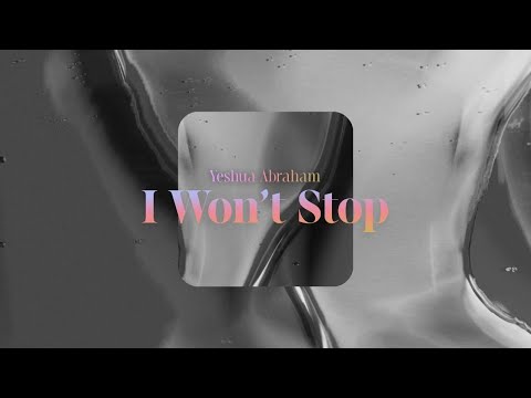 Yeshua Abraham - I Won't Stop (Official Lyric Video) | Tak Akan Berhenti English Version