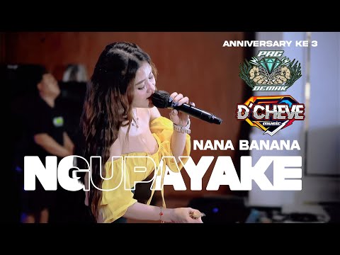 NGUPAYAKE - NANA BANANA - D'CHEVE MUSIC - ANNIVERSARY PRG DEMAK KE 3