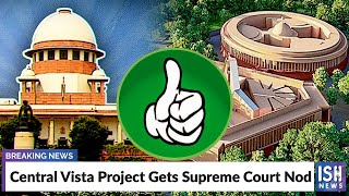 Central Vista Project Gets Supreme Court Nod