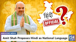 Amit Shah Proposes Hindi as National Language