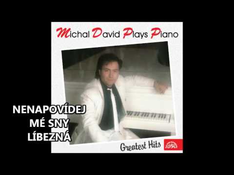 Michal David - Nenapovídej- Mé sny - Líbezná