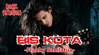 Download lagu CITY BUS - FRANKY SAHILATUA || ROCK VERSION mp3