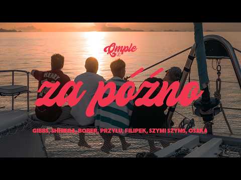 QMPLE, Gibbs, Shhieda, Przyłu, Filipek, Szymi Szyms, Bober, OsaKa - ZA PÓŹNO