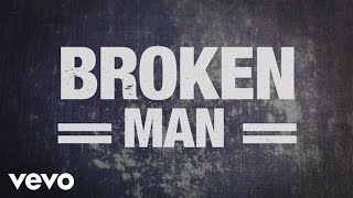 Rhett Walker Band - Broken Man (Official Lyric Video)