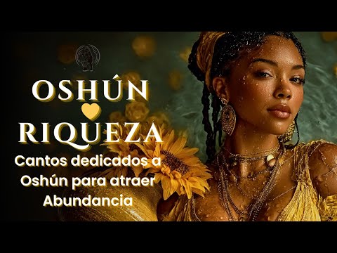 💫 Oshún Canto Ancestral 🌞 Invocación de Prosperidad y Abundancia 🌺