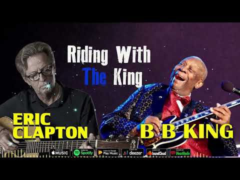 B B KING - ERIC CLAPTON - RIDING WITH THE KING - BEST MIXES 2024#ericclapton