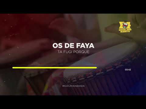 Os De Faya - Ta Fugi porque