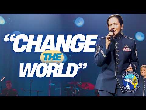 "Change the World" - Featuring the Airmen of Note and Max Impact