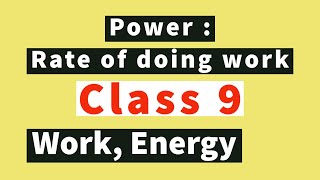 POWER Rate of doing work | Work , Energy Class 9 Science