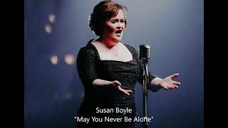 💞Susan Boyle💞 May You Never Be Alone