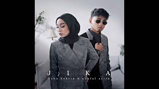 Download lagu Nuha Bahrin feat Naufal Azrin - JIKA (Lirik) mp3