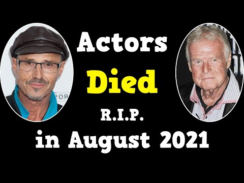 21 Actors Who Died in August 2021